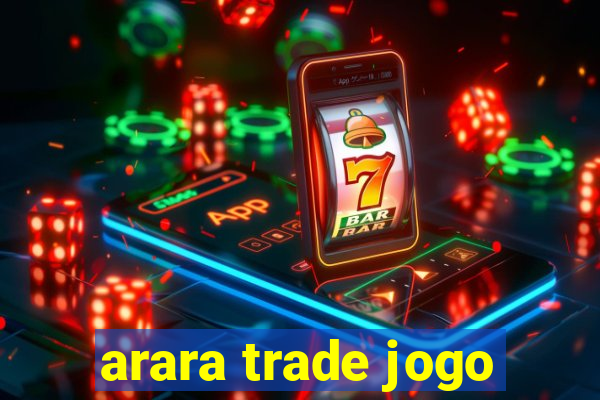 arara trade jogo